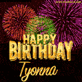 Wishing You A Happy Birthday, Tyonna! Best fireworks GIF animated greeting card.
