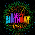 A colorful animated GIF featuring the text 'Happy Birthday Tyre!' in rainbow colors with a dynamic iridescent firework display in the background.