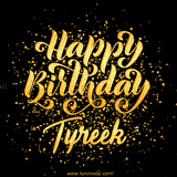 Animated GIF with colorful, festive 'Happy Birthday Tyreek' text decorated with patterns, a party hat, and falling confetti. A vibrant and cheerful design for birthday celebrations.