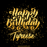 Animated GIF with colorful, festive 'Happy Birthday Tyreese' text decorated with patterns, a party hat, and falling confetti. A vibrant and cheerful design for birthday celebrations.