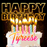 A vibrant animated GIF featuring a delicious birthday cake topped with glowing candles and the name 'Tyreese' in elegant script, and the words 'Happy Birthday' on the black background.