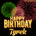 Wishing You A Happy Birthday, Tyrek! Best fireworks GIF animated greeting card.