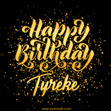 Animated GIF with colorful, festive 'Happy Birthday Tyreke' text decorated with patterns, a party hat, and falling confetti. A vibrant and cheerful design for birthday celebrations.