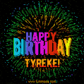 A colorful animated GIF featuring the text 'Happy Birthday Tyreke!' in rainbow colors with a dynamic iridescent firework display in the background.