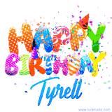 Animated GIF with colorful, festive 'Happy Birthday Tyrell' text decorated with patterns, a party hat, and falling confetti. A vibrant and cheerful design for birthday celebrations.