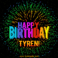 A colorful animated GIF featuring the text 'Happy Birthday Tyren!' in rainbow colors with a dynamic iridescent firework display in the background.