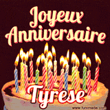 A Happy Birthday GIF in French featuring a festive birthday cake adorned with bright candles and the glowing text 'Joyeux Anniversaire Tyrese' in a cheerful style.