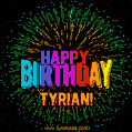 A colorful animated GIF featuring the text 'Happy Birthday Tyrian!' in rainbow colors with a dynamic iridescent firework display in the background.
