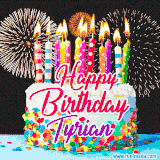 A lively happy birthday animated GIF showcasing a colorful birthday cake covered in sprinkles, topped with glowing candles, and surrounded by vibrant fireworks. The name 'Tyrian' is featured in elegant script.