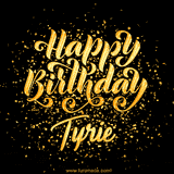 Animated GIF with colorful, festive 'Happy Birthday Tyrie' text decorated with patterns, a party hat, and falling confetti. A vibrant and cheerful design for birthday celebrations.