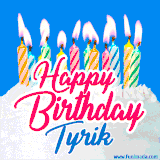 A cheerful animated GIF featuring colorful lit birthday candles on a white cake, with the text 'Happy Birthday Tyrik' in bold red and blue script on a bright blue background.