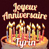 A Happy Birthday GIF in French featuring a festive birthday cake adorned with bright candles and the glowing text 'Joyeux Anniversaire Tyrin' in a cheerful style.