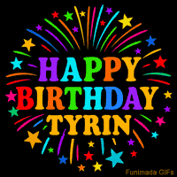Vibrant animated GIF with 'Happy Birthday Tyrin' in rainbow-colored text, surrounded by colorful stars and fireworks on a black background.
