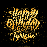 Animated GIF with colorful, festive 'Happy Birthday Tyrique' text decorated with patterns, a party hat, and falling confetti. A vibrant and cheerful design for birthday celebrations.