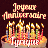 A Happy Birthday GIF in French featuring a festive birthday cake adorned with bright candles and the glowing text 'Joyeux Anniversaire Tyrique' in a cheerful style.
