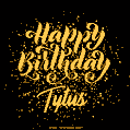 Happy Birthday Card for Tytus - Download GIF and Send for Free