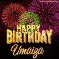 Wishing You A Happy Birthday, Umaiza! Best fireworks GIF animated greeting card.