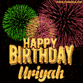 Wishing You A Happy Birthday, Uriyah! Best fireworks GIF animated greeting card.