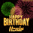 Wishing You A Happy Birthday, Uzair! Best fireworks GIF animated greeting card.