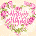 Pink rose heart shaped bouquet - Happy Birthday Card for Vaeda