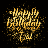 Animated GIF with colorful, festive 'Happy Birthday Val' text decorated with patterns, a party hat, and falling confetti. A vibrant and cheerful design for birthday celebrations.