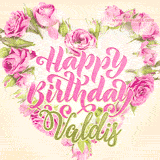 A stunning heart made of pink roses surrounds the elegant script text 'Happy Birthday Valdis' on a soft beige background. Animated sparkles add a magical and festive feel.