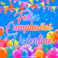 A vibrant animated GIF with 'Feliz Cumpleaños Valentine' written in colorful script, surrounded by balloons, confetti, and bunting on a bright blue background.