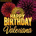 Wishing You A Happy Birthday, Valeriana! Best fireworks GIF animated greeting card.