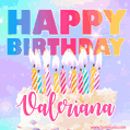 Animated Happy Birthday Cake with Name Valeriana and Burning Candles