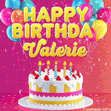 Pink-themed animated greeting with balloons, confetti, and a frosted cake under the message 'Happy Birthday Valerie' in bold rounded yellow font.
