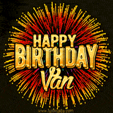 Golden 'Happy Birthday Van' text accompanied by animated rainbow fireworks for a festive animated greeting.