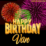 A golden 'Happy Birthday Van' message with vibrant fireworks in the background, creating a festive and celebratory vibe in this animated name GIF.