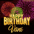 Wishing You A Happy Birthday, Vani! Best fireworks GIF animated greeting card.