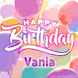 A vibrant name GIF featuring colorful balloons in shades of pink, orange, and yellow with the bold text 'Happy Birthday Vania' in festive fonts, creating a lively birthday vibe.
