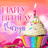 A vibrant birthday GIF featuring a rainbow-colored cupcake topped with white frosting, sprinkles, and a lit candle. The text reads 'Happy Birthday Varya' in bold pink and violet letters with white outline.