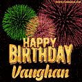 Wishing You A Happy Birthday, Vaughan! Best fireworks GIF animated greeting card.
