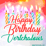 Bright birthday candles with rainbow flames on a cake, alongside the text 'Happy Birthday Vertchalous' in vibrant script in this celebratory animated GIF.