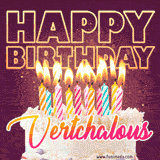 A colorful birthday cake topped with lit candles, with the words 'Happy Birthday Vertchalous' in bold glowing letters on a burgundy background. Animated flames add a festive touch.