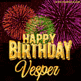 Wishing You A Happy Birthday, Vesper! Best fireworks GIF animated greeting card.