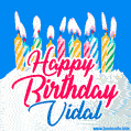 Happy Birthday GIF for Vidal with Birthday Cake and Lit Candles
