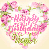 A stunning heart made of pink roses surrounds the elegant script text 'Happy Birthday Vienna' on a soft beige background. Animated sparkles add a magical and festive feel.