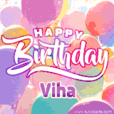 A vibrant name GIF featuring colorful balloons in shades of pink, orange, and yellow with the bold text 'Happy Birthday Viha' in festive fonts, creating a lively birthday vibe.