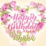 A stunning heart made of pink roses surrounds the elegant script text 'Happy Birthday Vihana' on a soft beige background. Animated sparkles add a magical and festive feel.