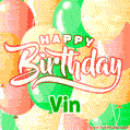 Happy Birthday Image for Vin. Colorful Birthday Balloons GIF Animation.