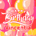 Happy Birthday Vincentia - Colorful Animated Floating Balloons Birthday Card