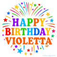 Happy Birthday Violetta' GIF with rainbow-colored letters, colorful stars, and fireworks on white background.