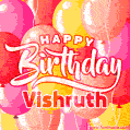 Happy Birthday Vishruth - Colorful Animated Floating Balloons Birthday Card