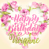 A stunning heart made of pink roses surrounds the elegant script text 'Happy Birthday Vivianne' on a soft beige background. Animated sparkles add a magical and festive feel.