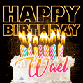 Wael - Animated Happy Birthday Cake GIF for WhatsApp