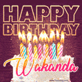 Wakanda - Animated Happy Birthday Cake GIF Image for WhatsApp